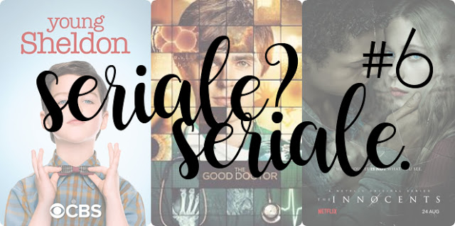 Seriale? Seriale - The Innocents/ The Good Doctor/ Młody Sheldon